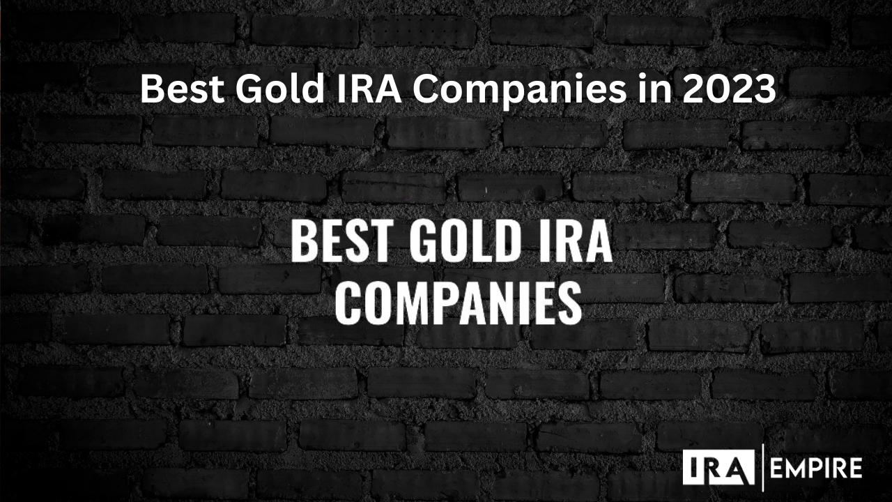 Best Gold IRA Companies (November 2024)