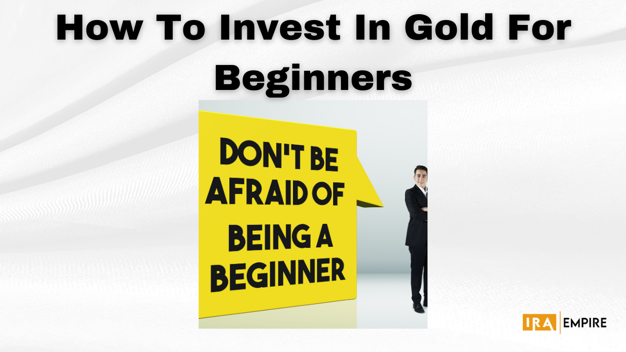 How-To-Invest-In-Gold-For-Beginners.png